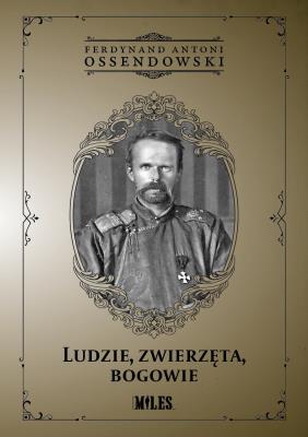 Ludzie, zwierzęta, bogowie. Autor: Ossendowski Antoni Ferdynand. SmakLiter.pl Okładka książki Ludzie, zwierzęta, bogowie