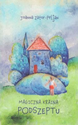 Okładka książki Magiczna kraina podszeptu