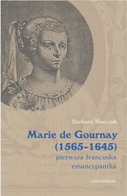 Okładka książki Marie de Gournay (1565-1645): pierwsza francuska emancypantka