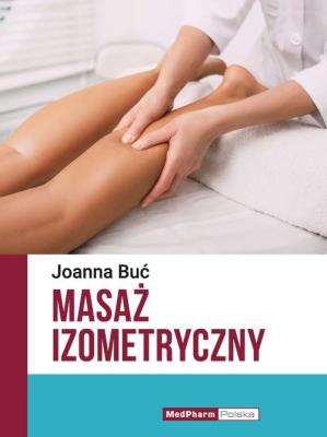 Masaż izometryczny. Autor: Buć Joanna. SmakLiter.pl Okładka książki Masaż izometryczny