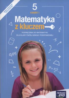 Matematyka SP 5 Matematyka z kluczem Podr. cz.1 NE. Autor: Braun Marcin, Czyż-Mańkowska Agnieszka, Małgorzata Paszkowska (red. nauk.). SmakLiter.pl Okładka książki Matematyka SP 5 Matematyka z kluczem Podr. cz.1 NE