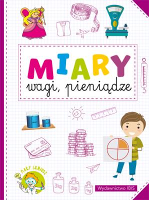 Okładka książki Miary, wagi, pieniądze. Mały geniusz