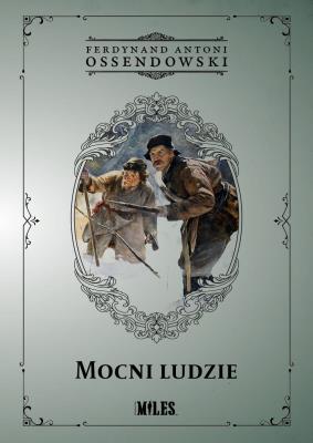 Mocni ludzie. Autor: Ossendowski Antoni Ferdynand. SmakLiter.pl Okładka książki Mocni ludzie