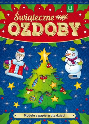Okładka książki Modele z papieru dla dzieci. Świąteczne ozdoby