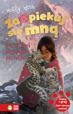 Okładka książki Na ratunek śnieżnym panterom. Zaopiekuj się mną