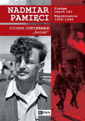 Okładka książki Nadmiar pamięci. Siedem owych lat. Wspomnienia 1939–1945