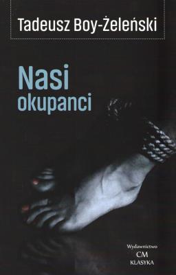 Nasi okupanci. Autor: Boy-Żeleński Tadeusz. SmakLiter.pl Okładka książki Nasi okupanci