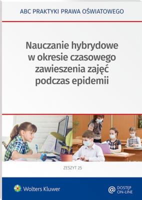 Nauczanie hybrydowe w okresie częściowego zawieszenia zajęć w czasie epidemii. Autor: Marciniak Lidia, Piotrowska-Albin Elżbieta. SmakLiter.pl Okładka książki Nauczanie hybrydowe w okresie częściowego zawieszenia zajęć w czasie epidemii