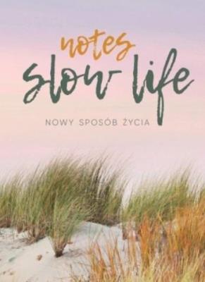Okładka książki Notes Slow life. Nowy sposób życia