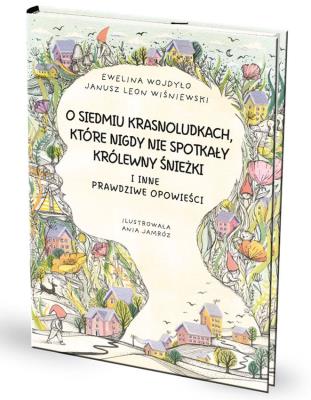 O siedmiu krasnoludkach, które nigdy... Autor: Janusz Leon Wiśniewski, Ewelina Wojdyło. SmakLiter.pl Okładka książki O siedmiu krasnoludkach, które nigdy..
