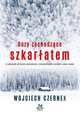 Oczy zachodzące szkarłatem. Autor: Wojciech Czernek. SmakLiter.pl Okładka książki Oczy zachodzące szkarłatem