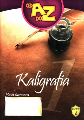 Okładka książki Od A do Z 1 Zeszyt do kaligrafii Część 1