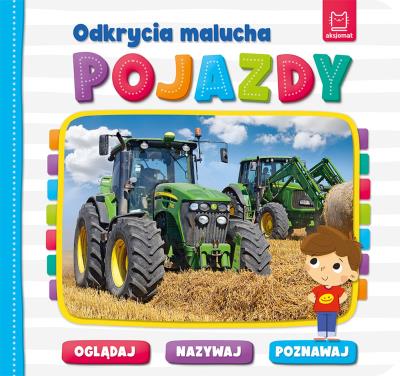 Okładka książki Odkrycia malucha. Pojazdy. Oglądaj, nazywaj, poznawaj