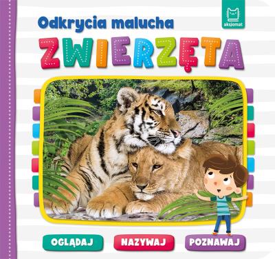 Odkrycia malucha. Zwierzęta. Oglądaj, nazywaj, poznawaj. Autor: Joanna Podgórska-Rykała. SmakLiter.pl Okładka książki Odkrycia malucha. Zwierzęta. Oglądaj, nazywaj, poznawaj