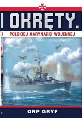 ORP Gryf. Okręty polskiej marynarki wojennej. Tom 16. Autor: Opracowanie zbiorowe. SmakLiter.pl Okładka książki ORP Gryf. Okręty polskiej marynarki wojennej. Tom 16