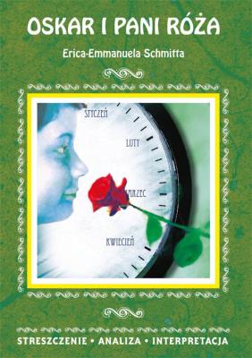 Oskar i pani Róża Erica-Emmanuela Schmitta. Streszczenie, analiza, interpretacja (wydanie 2020). Autor: Anusiak Danuta. SmakLiter.pl Okładka książki Oskar i pani Róża Erica-Emmanuela Schmitta. Streszczenie, analiza, interpretacja (wydanie 2020)