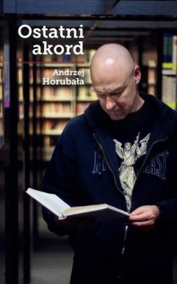 Ostatni akord. Autor: Horubała Andrzej. SmakLiter.pl Okładka książki Ostatni akord