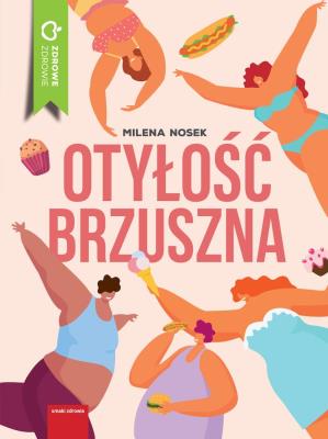 Otyłość brzuszna. Autor: Milena Nosek. SmakLiter.pl Okładka książki Otyłość brzuszna