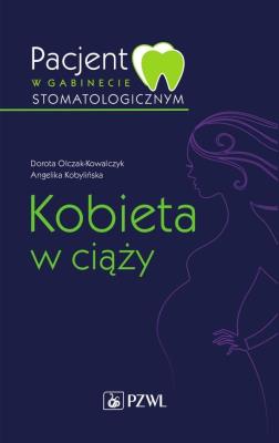 Okładka książki Pacjent w gabinecie stomatologicznym. Kobieta w ciąży
