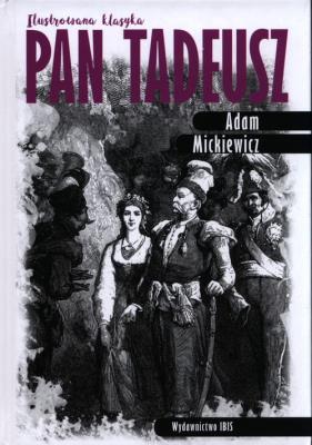 Pan Tadeusz. Ilustrowana klasyka (wyd. 2020). Autor: Adam Mickiewicz. SmakLiter.pl Okładka książki Pan Tadeusz. Ilustrowana klasyka (wyd. 2020)