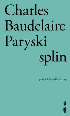 Paryski splin. Autor: Baudelaire Charles. SmakLiter.pl Okładka książki Paryski splin
