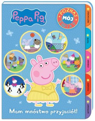 Okładka książki Peppa Pig Poznaj mój świat Mam mnóstwo przyjaciół!