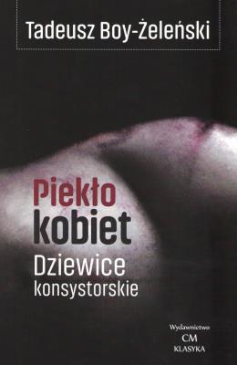Piekło kobiet. Dziewice konsystorskie. Autor: Boy-Żeleński Tadeusz. SmakLiter.pl Okładka książki Piekło kobiet. Dziewice konsystorskie