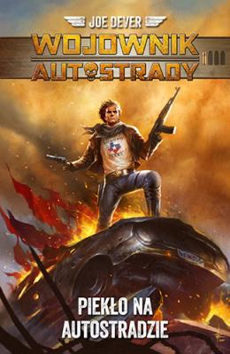 Okładka książki Piekło na autostradzie. Wojownik autostrady. Tom 1