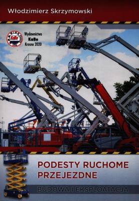 Podesty ruchome przejezdne. Autor: Skrzymowski Włodzimierz. SmakLiter.pl Okładka książki Podesty ruchome przejezdne