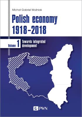 Okładka książki Polish economy 1918-2018. Polska gospodarka 1918-2018