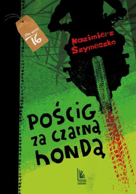 Pościg za czarną hondą wyd. 4. Autor: Szymeczko Kazimierz. SmakLiter.pl Okładka książki Pościg za czarną hondą wyd. 4