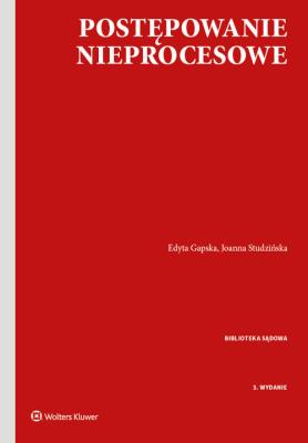 Postępowanie nieprocesowe. Autor: Gapska Edyta, Studzińska Joanna. SmakLiter.pl Okładka książki Postępowanie nieprocesowe