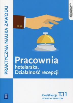 Pracownia hotelarska. Dział. recepcji. Kwal.T.11. Autor: Aldona Kleszczewska. SmakLiter.pl Okładka książki Pracownia hotelarska. Dział. recepcji. Kwal.T.11