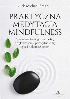 Okładka książki Praktyczna medytacja mindfulness. 