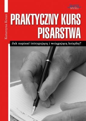 Praktyczny kurs pisarstwa. Autor: Katarzyna Krzan. SmakLiter.pl Okładka książki Praktyczny kurs pisarstwa