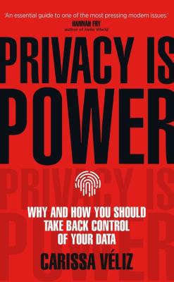 Privacy is Power. Autor: Véliz 	Carissa. SmakLiter.pl Okładka książki Privacy is Power