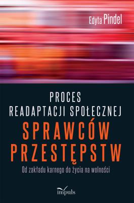 Okładka książki Proces readaptacji społecznej sprawców przestępstw