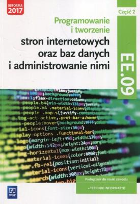 Programowanie i tworzenie stron internetowych oraz baz danych i administrowanie nimi. Kwalifikacja EE.09. Część 2
Podręcznik do nauki zawodu technik informatyk. 
Szkoły ponadgimnazjalne. Autor: Tomasz Klekot, Agnieszka Klekot. SmakLiter.pl Okładka książki Programowanie i tworzenie stron internetowych oraz baz danych i administrowanie nimi. Kwalifikacja EE.09. Część 2
Podręcznik do nauki zawodu technik informatyk. 
Szkoły ponadgimnazjalne