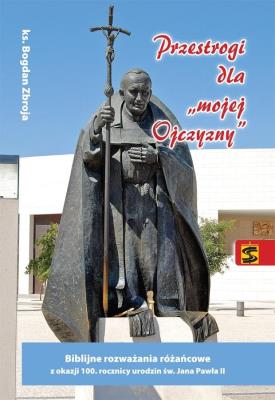 Przestrogi dla mojej Ojczyzny. Autor: ks. Bogdan Zbroja. SmakLiter.pl Okładka książki Przestrogi dla mojej Ojczyzny