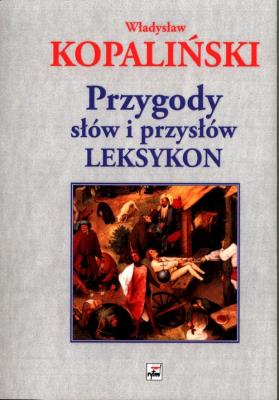 Okładka książki Przygody słów i przysłów. Leksykon 