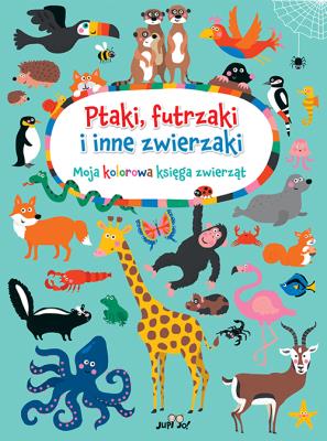 Okładka książki Ptaki, futrzaki i inne zwierzaki