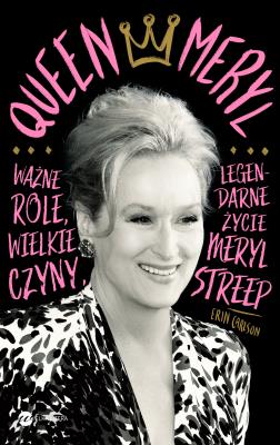 Queen Meryl. Autor: Erin Carlson. SmakLiter.pl Okładka książki Queen Meryl
