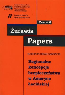 Regionalne koncepcje bezpieczeństwa w Ameryce Łacińskiej. Autor: Gawrycki Marcin F.. SmakLiter.pl Okładka książki Regionalne koncepcje bezpieczeństwa w Ameryce Łacińskiej