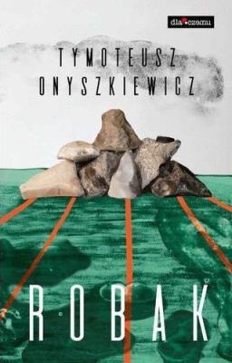 Robak. Autor: Tymoteusz Onyszkiewicz. SmakLiter.pl Okładka książki Robak