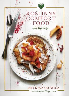 Roślinny Comfort Food dla każdego. Autor: Eryk Wałkowicz. SmakLiter.pl Okładka książki Roślinny Comfort Food dla każdego