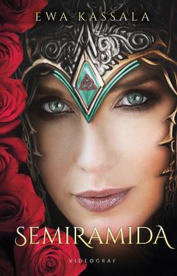 Semiramida. Autor: Ewa Kassala. SmakLiter.pl Okładka książki Semiramida