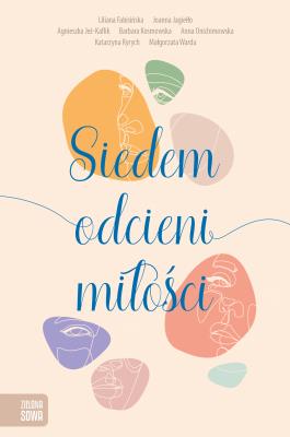 Siedem odcieni miłości. Autor: Fabisińska Liliana, Barbara Kosmowska. SmakLiter.pl Okładka książki Siedem odcieni miłości