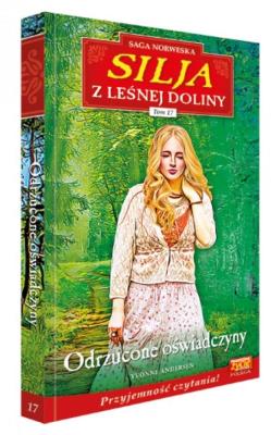 Silja z Leśniej Doliny T.17 Odrzucone oświadczyny. Autor: Yvonne Andersen. SmakLiter.pl Okładka książki Silja z Leśniej Doliny T.17 Odrzucone oświadczyny