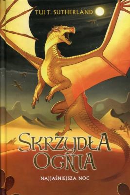 Skrzydła ognia T.5 Najjaśniejsza noc. Autor: Tui T. Sutherland. SmakLiter.pl Okładka książki Skrzydła ognia T.5 Najjaśniejsza noc