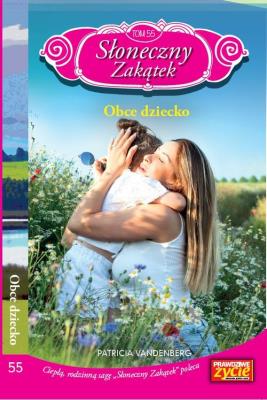 Słoneczny zakątek Tom 55 Obce dziecko. Autor: Vandenberg Patricia. SmakLiter.pl Okładka książki Słoneczny zakątek Tom 55 Obce dziecko